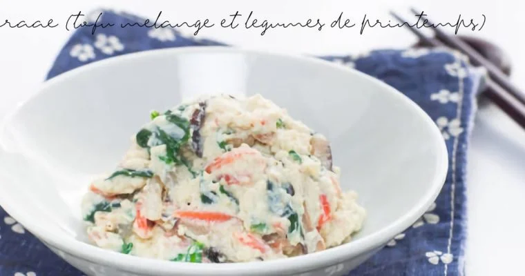 Recette du Shiraae (tofu mélangé et légumes de printemps)