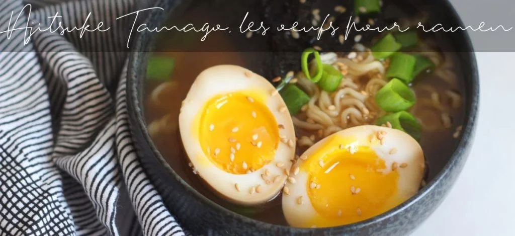 Ajitsuke Tamago, les œufs pour ramen