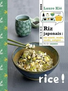 Cuisine japonaise : les meilleurs livres de 2024 35 Riz japonais Riz sauté, maki, sushi, onigiri laure kié