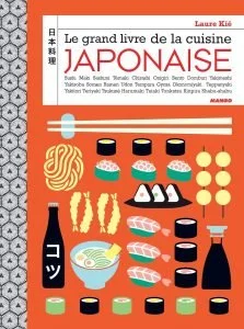 Cuisine japonaise : les meilleurs livres de 2024 27 le grand livre de la cuisine japonaise Laure Kié