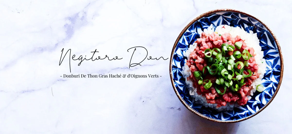 Negitoro-Don, le donburi crémeux à base de thon gras et d&rsquo;oignons verts