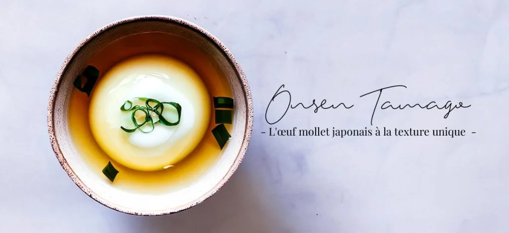Onsen Tamago : L'œuf mollet japonais à la texture unique