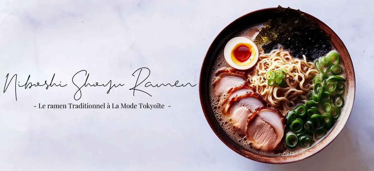 Niboshi Shoyu Ramen comme à Tokyo 1 Niboshi Shoyu Ramen comme à Tokyo