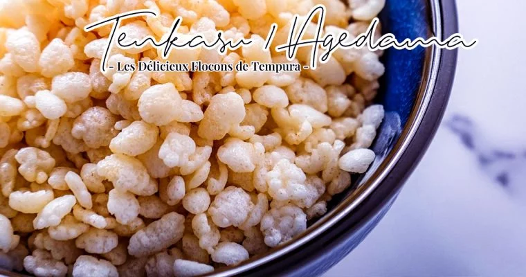 Recette du tenkasu / agedama, les délicieux flocons de tempura