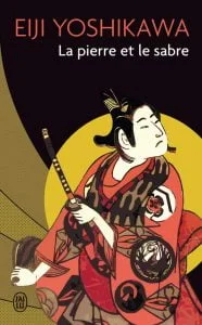 20 chefs-d'œuvre de la littérature japonaise contemporaine et classique 30 La Pierre et le Sabre de Eiji Yoshikawa