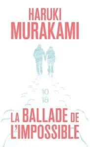 20 chefs-d'œuvre de la littérature japonaise contemporaine et classique 37 La Ballade de l'impossible par Haruki Murakami