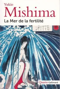 20 chefs-d'œuvre de la littérature japonaise contemporaine et classique 40 La Mer de la Fertilité (Hōjō no Umi) de Yukio Mishima