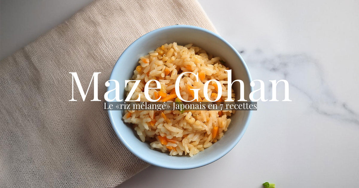 Authentique Maze Gohan : Le riz mélangé Japonais (7 recettes)