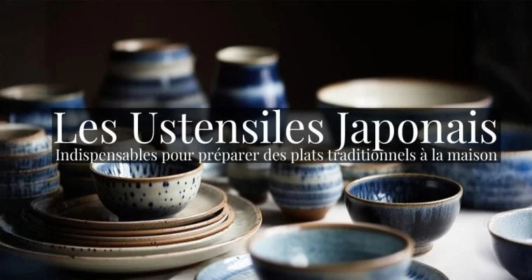 Les ustensiles japonais indispensables pour une cuisine authentique