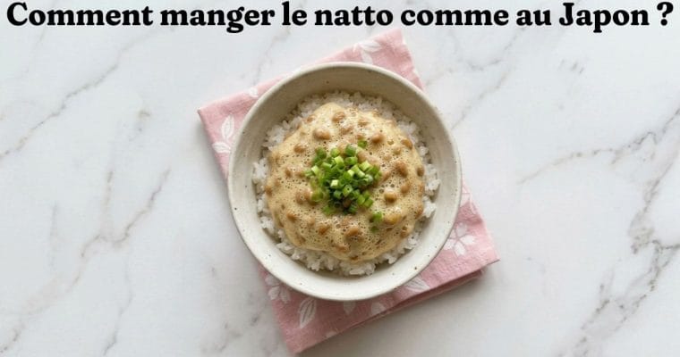 Comment manger le natto comme au Japon ? Guide traditionnel (2026) 5 Comment manger le natto comme au Japon ? Guide traditionnel (2026)