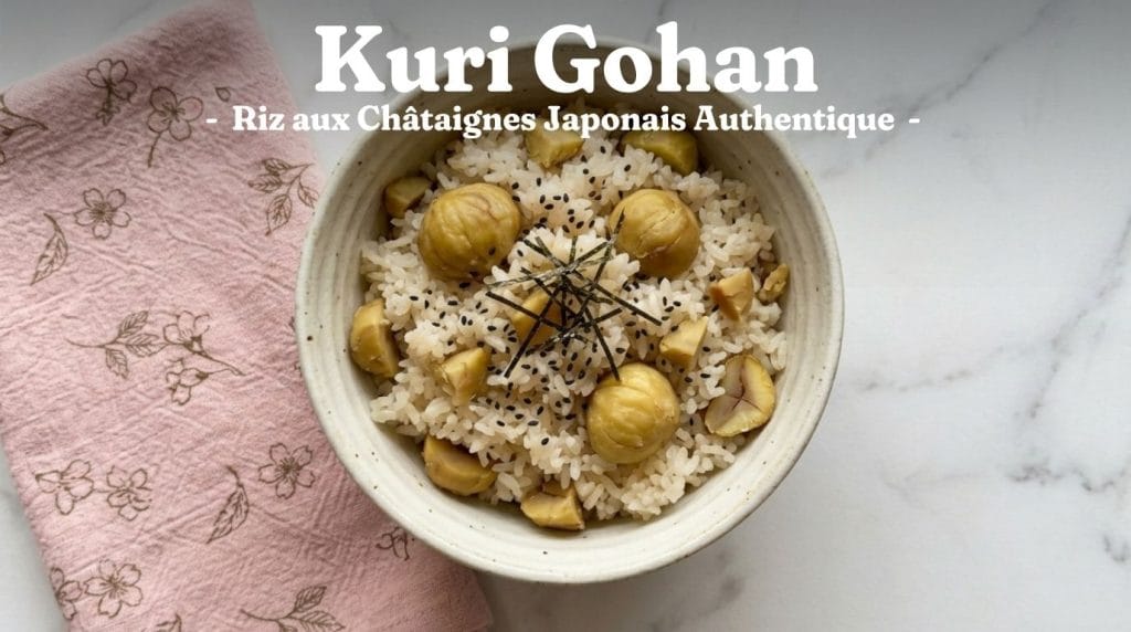 Recette Kuri Gohan - Riz aux Châtaignes Japonais Authentique