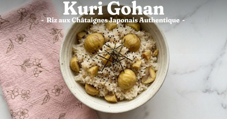 Recette Kuri Gohan : Riz aux Châtaignes Japonais Authentique