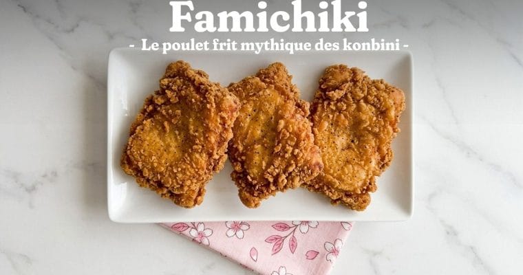Recette du Famichiki : le poulet frit mythique des konbini