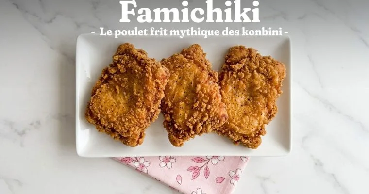 Recette du Famichiki : le poulet frit mythique des konbini 8 Recette du Famichiki : le poulet frit mythique des konbini