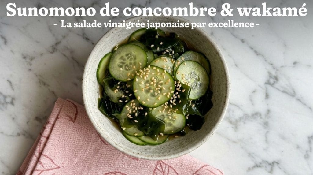 Gomaae : Salade japonaise d'épinards et sa vinaigrette au sésame 10 Sunomono concombre wakamé - Salade japonaise vinaigrée
