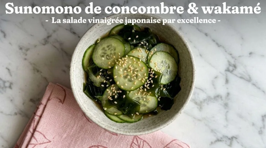 Sunomono concombre wakamé - Salade japonaise vinaigrée