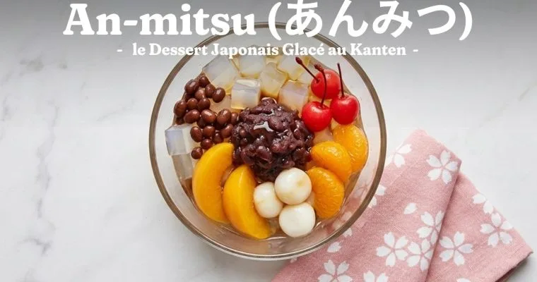 Recette Anmitsu : le Dessert Japonais Glacé au Kanten
