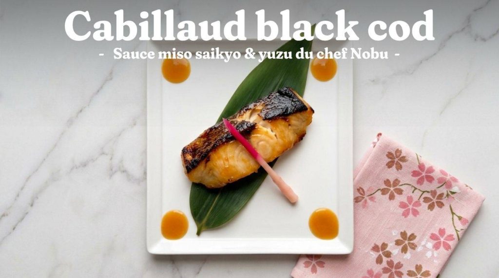 Guide complet du miso : variétés, choix et secrets japonais 11 Cabillaud black cod, sauce miso saikyo & yuzu du chef Nobu