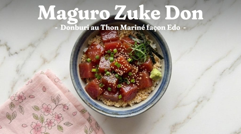 Maguro Zuke Don - Donburi au Thon Mariné façon Edo