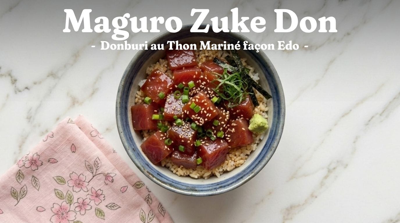 Maguro Zuke Don : la Recette du Thon Mariné façon Edo