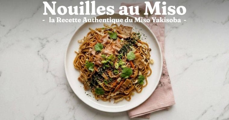 Nouilles au Miso : la Recette Authentique du Miso Yakisoba
