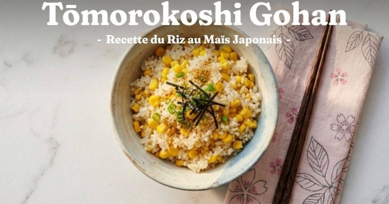 Tōmorokoshi Gohan Authentique : Recette du Riz au Maïs Japonais