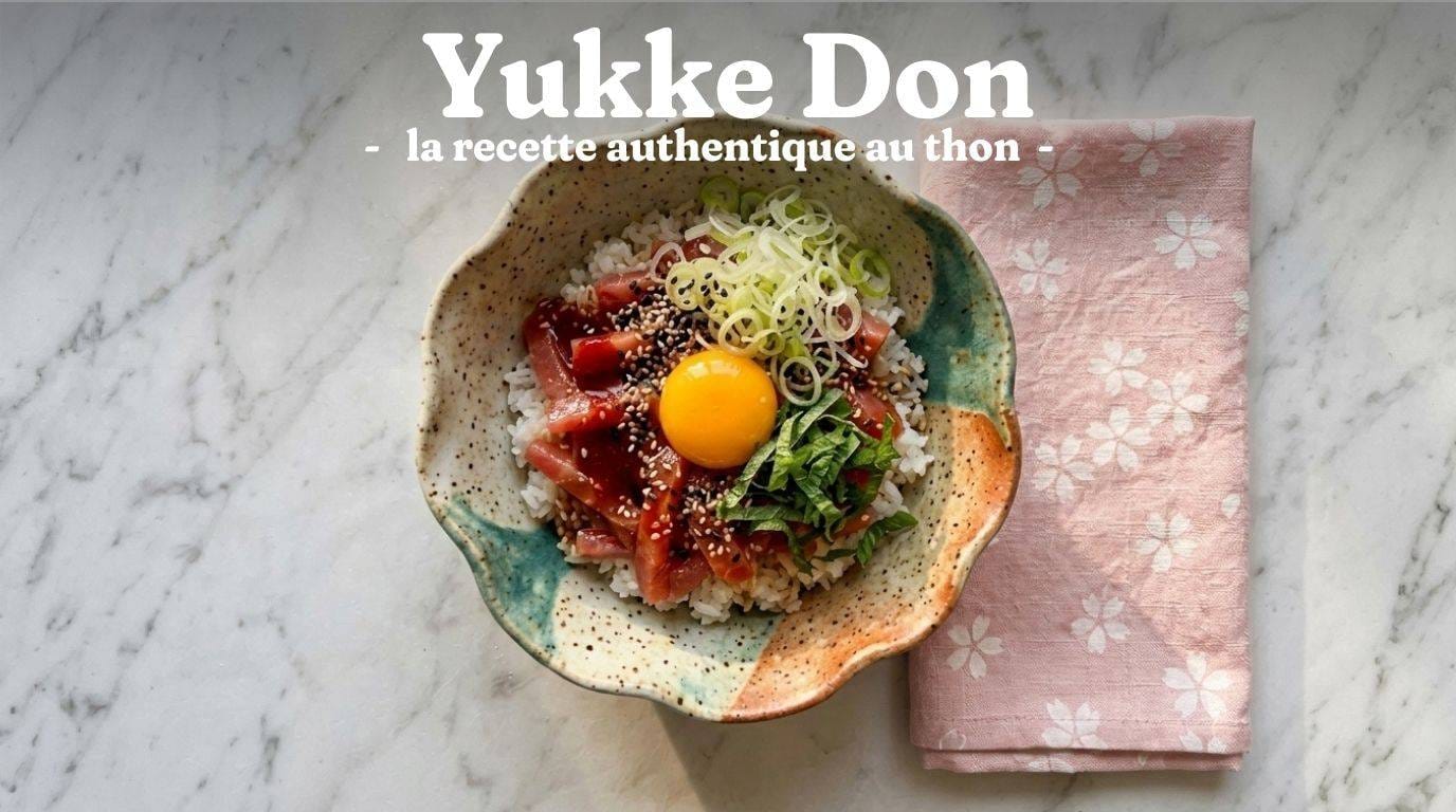 Yukke Don au Maguro : la Recette Japonaise Authentique