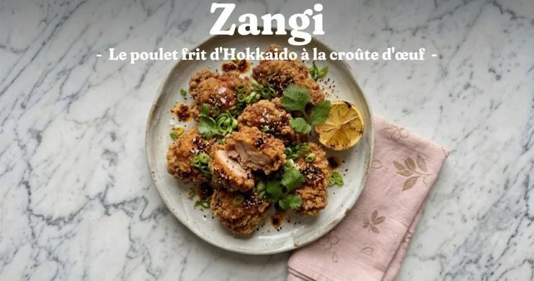 Recette Zangi : le Poulet Frit d&rsquo;Hokkaido Authentique