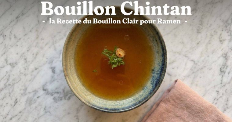 Bouillon Chintan : la Recette du Bouillon Clair pour Ramen 5 Bouillon Chintan : la Recette du Bouillon Clair pour Ramen