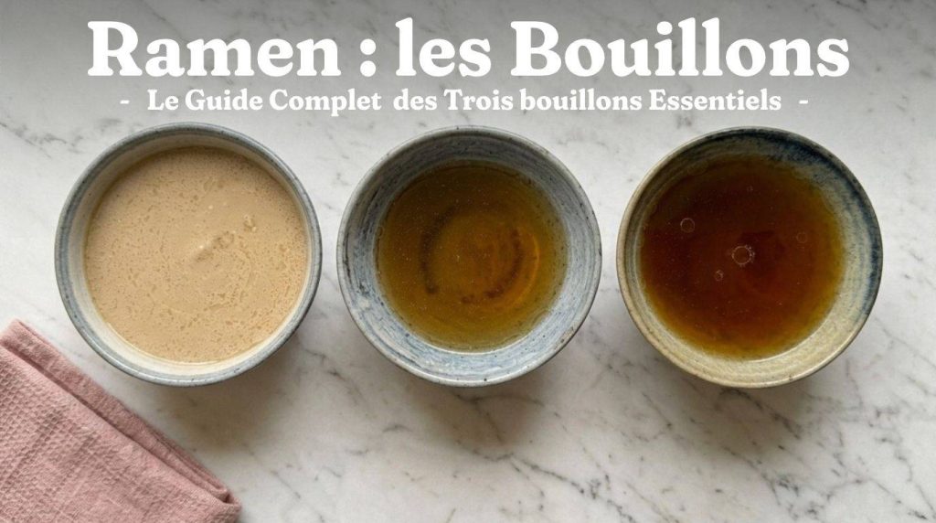 Bouillon Ramen - Guide Complet des trois bouillons essentiels Chintan, Paitan, Gyokai