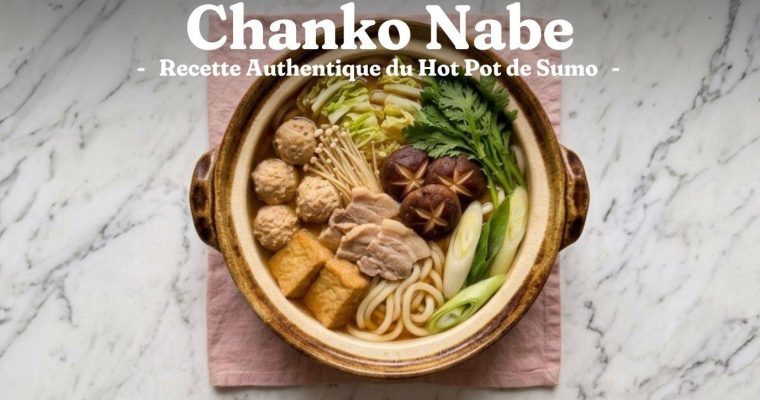 Chanko Nabe : Recette Authentique du Ragoût de Sumo