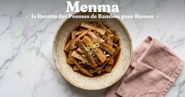 Menma : la Recette des Pousses de Bambou pour Ramen