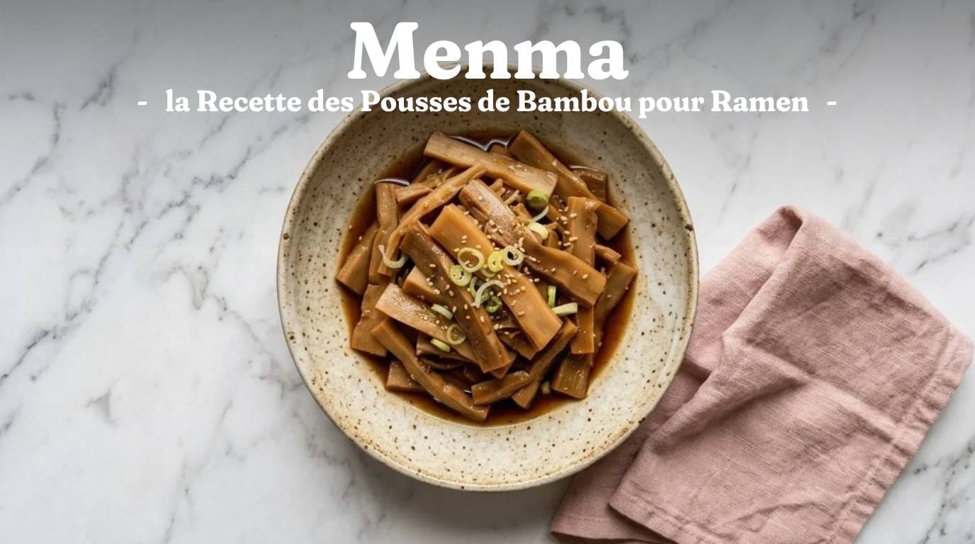 Menma : la Recette des Pousses de Bambou pour Ramen