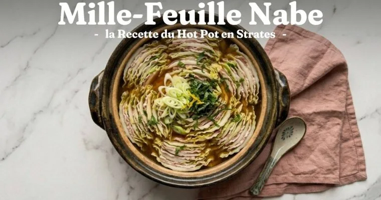 Mille-Feuille Nabe : la Recette du Hot Pot en Strates 9 Mille-Feuille Nabe : la Recette du Hot Pot en Strates