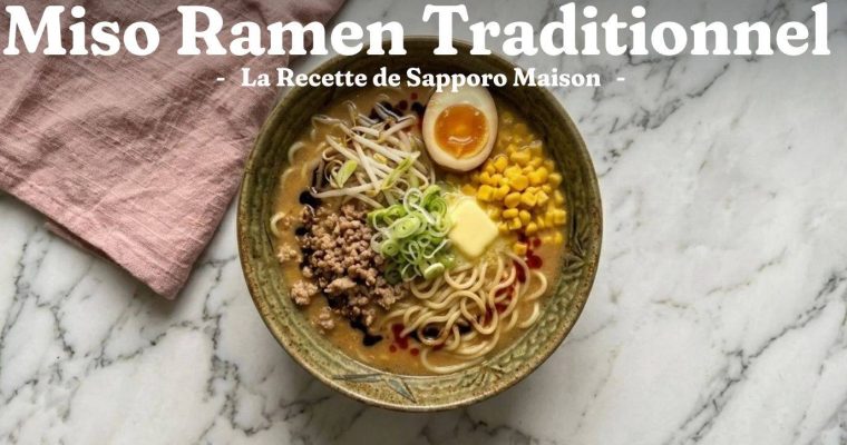 Miso Ramen Traditionnel : la Recette de Sapporo Maison 1 Miso Ramen Traditionnel : la Recette de Sapporo Maison