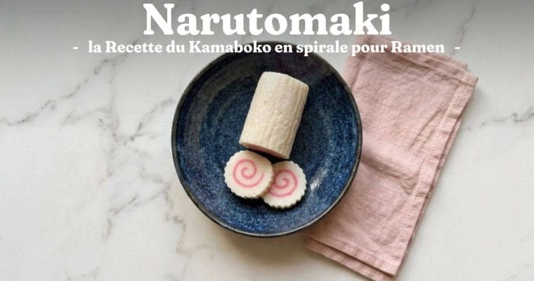 Narutomaki : la Recette du Kamaboko en spirale pour Ramen