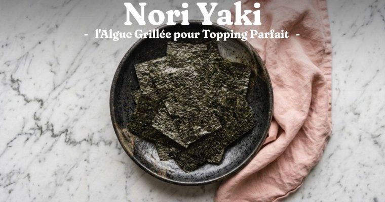 Nori Yaki Ramen : l&rsquo;Algue Grillée pour Topping Parfait