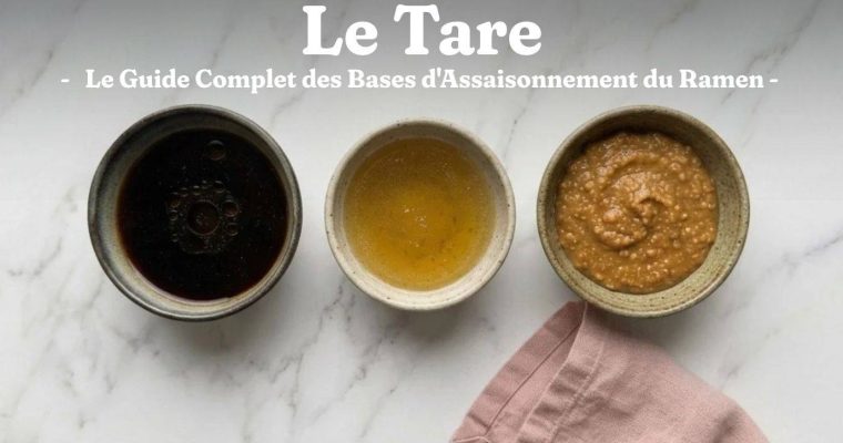 Tare Ramen : le Guide Complet des Bases d&rsquo;Assaisonnement