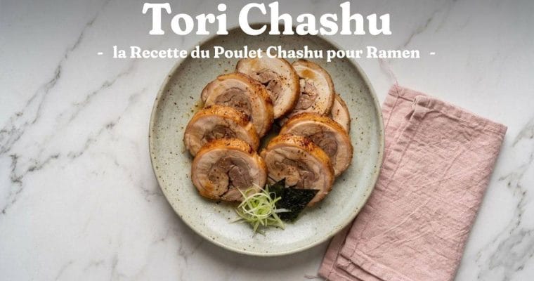Tori Chashu : la Recette du Poulet Chashu pour Ramen