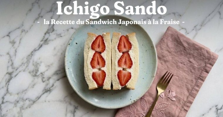 Ichigo Sando : la Recette du Sandwich Japonais à la Fraise