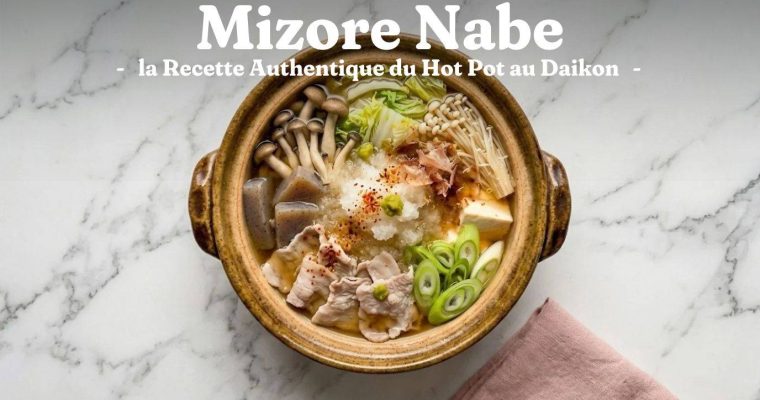 Mizore Nabe : la Recette Authentique du Hot Pot au Daikon 1 Mizore Nabe : la Recette Authentique du Hot Pot au Daikon