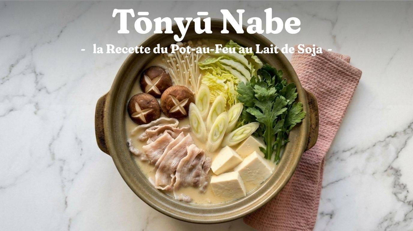 Tonyu Nabe : la Recette du Pot-au-Feu au Lait de Soja