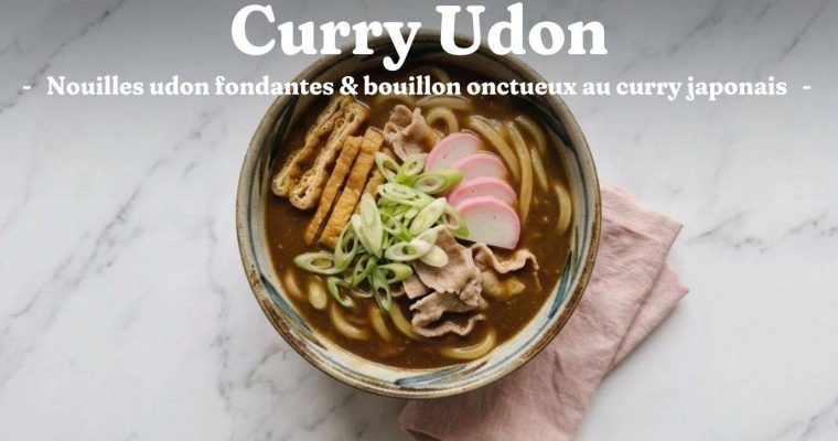 Curry Udon : la recette traditionnelle des nouilles japonaises au curry